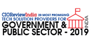 20 Most Promising Tech Solution Providers for Government and Public Sector - 2019